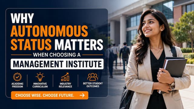 Why Autonomous Status Matters When Choosing a Management Institute