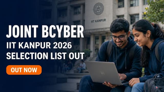 IIT Kanpur Releases Joint B.Cyber 2026 Selection List at iitk.ac.in; Check Reporting Deadline