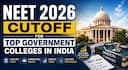 NEET 2026 Cutoff for Top Government Colleges in India